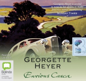 Envious Casca written by Georgette Heyer performed by Ulli Birve on Audio CD (Unabridged)